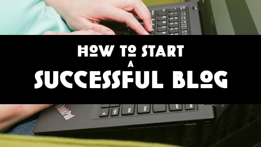 How to Start a Successful Blog Powerful Guide to Make You Rich 