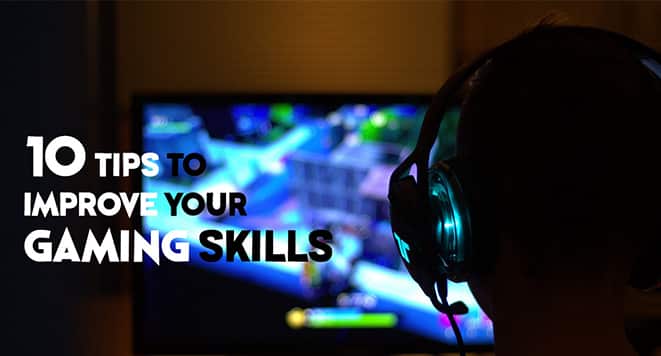 Improve Your Gaming Skills