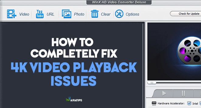 How to Completely Fix 4K Video Playback Issues within 5 Minutes