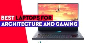 best laptop for architecture and gaming