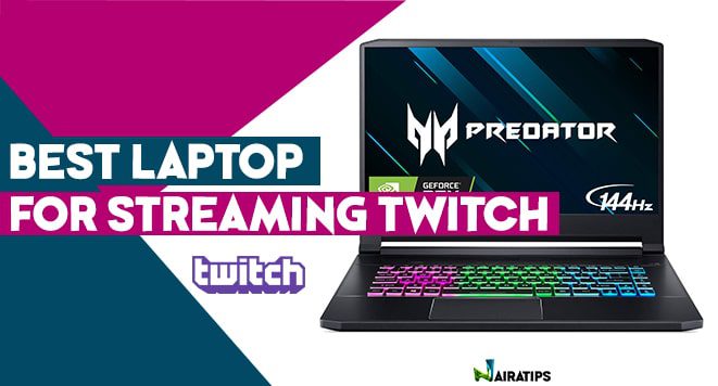 best laptop for streaming twitch