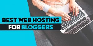 best web hosting for bloggers