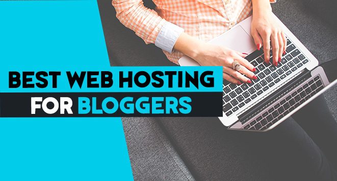 best web hosting for bloggers