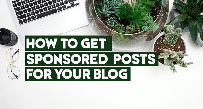 How to Get Sponsored Posts for your Blog in 2022 – Make Money Blogging