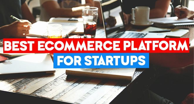 best ecommerce platforms for startups
