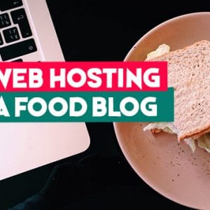 best web hosting for food blog