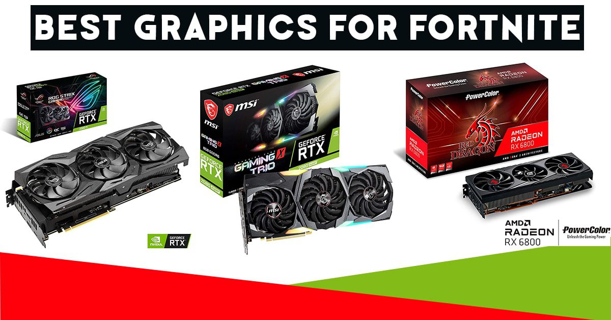 Best Graphics Card for Fortnite The Ultimate 2022 Guide