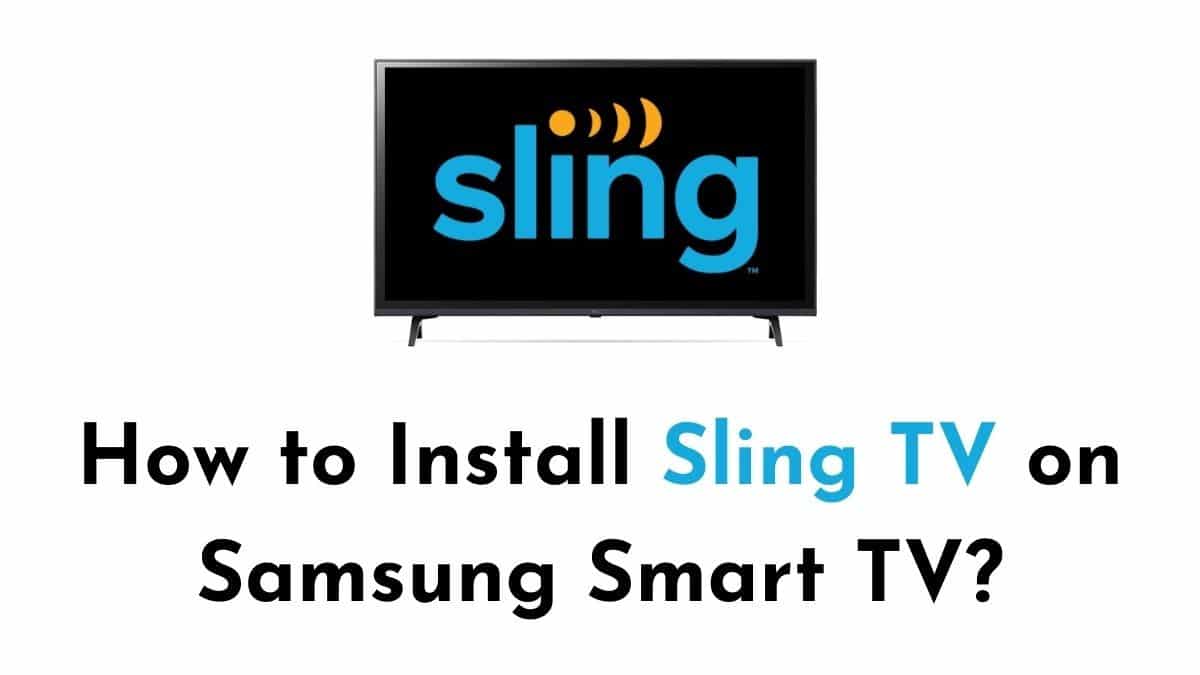 How To Download Sling Tv on Samsung Smart Tv