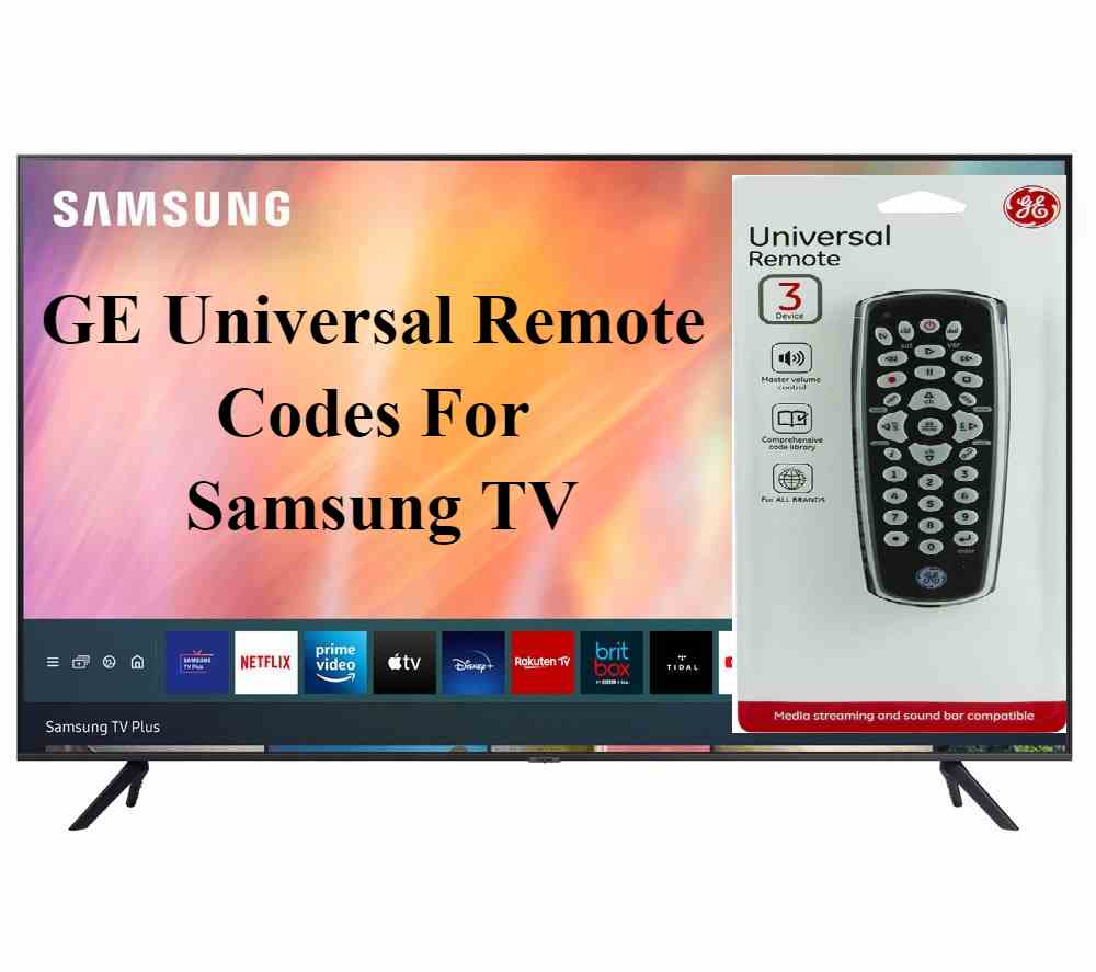 GE Universal Remote Codes for Samsung Tv
