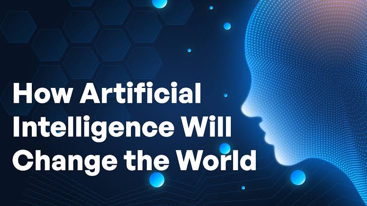 How Will AI Change the World: Everything You Need to Know